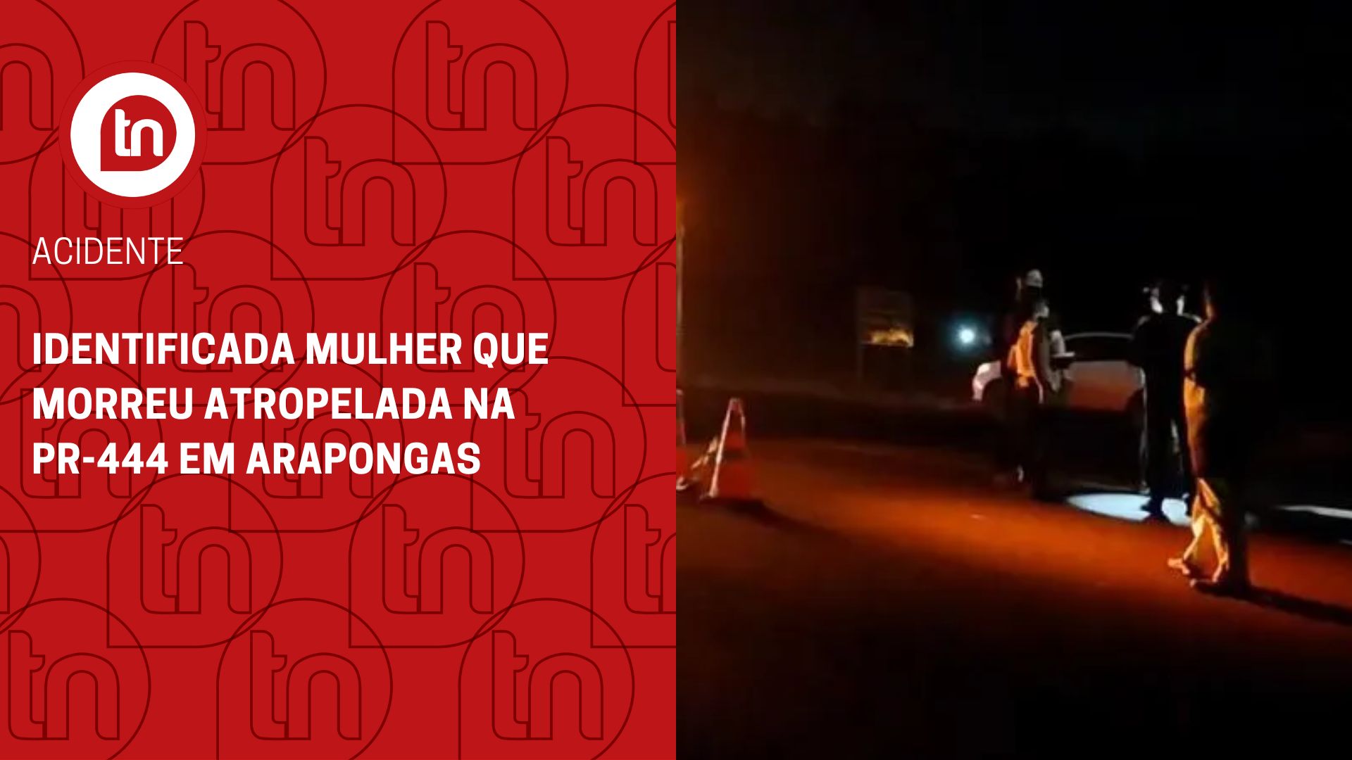 Identificada mulher que morreu atropelada na PR-444 em Arapongas