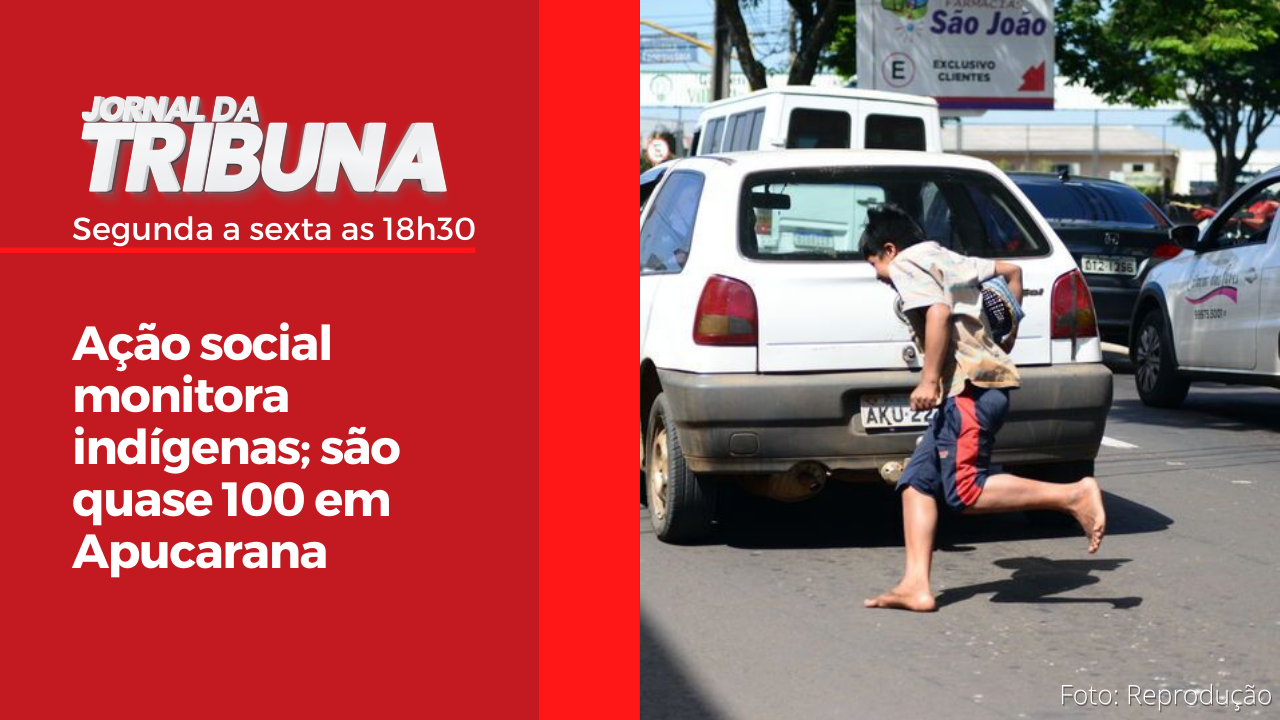 Ação social monitora indígenas; são quase 100 em Apucarana