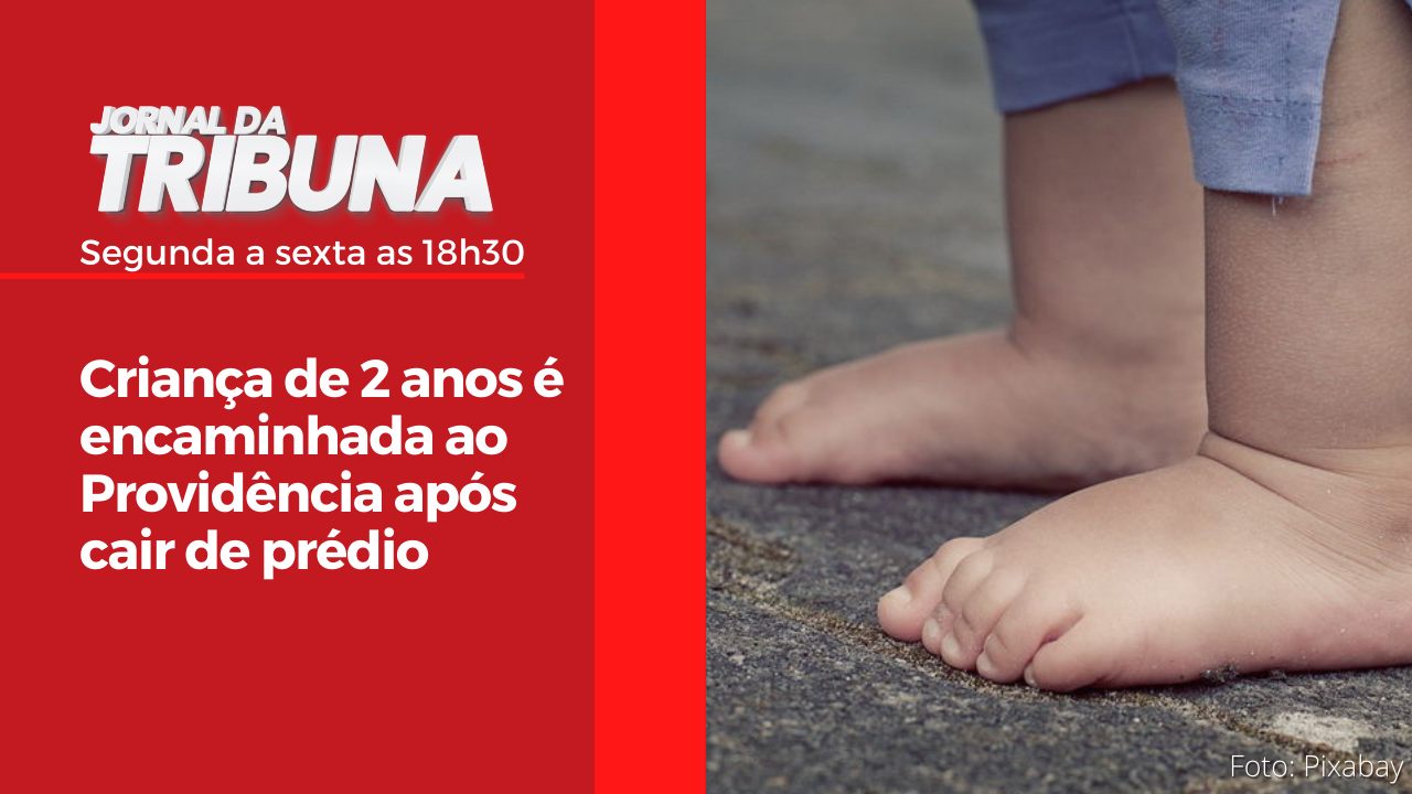 Criança de 2 anos é encaminhada ao Providência após cair de prédio