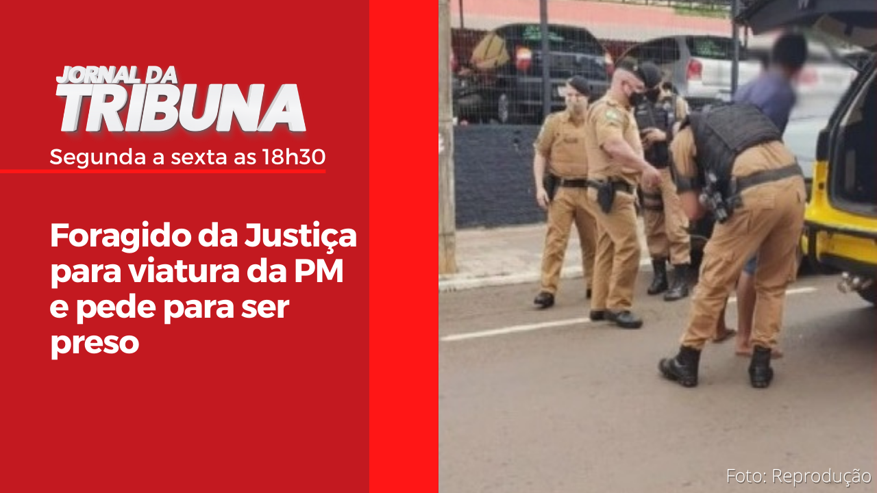 Foragido da Justiça para viatura da PM e pede para ser preso