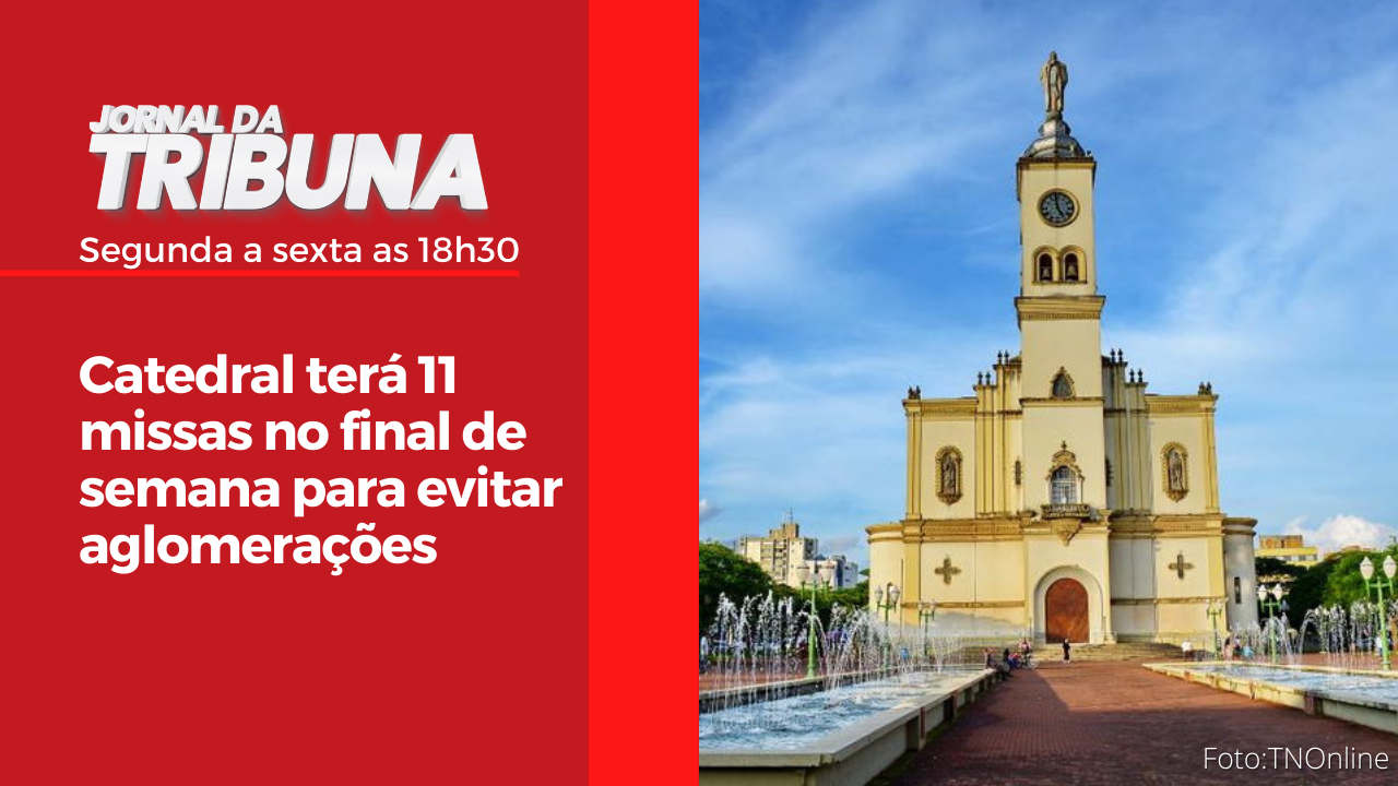 Catedral terá 11 missas no final de semana para evitar aglomerações