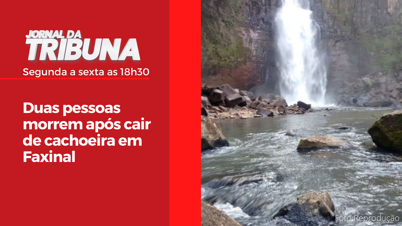 Duas pessoas morrem após cair de cachoeira em Faxinal