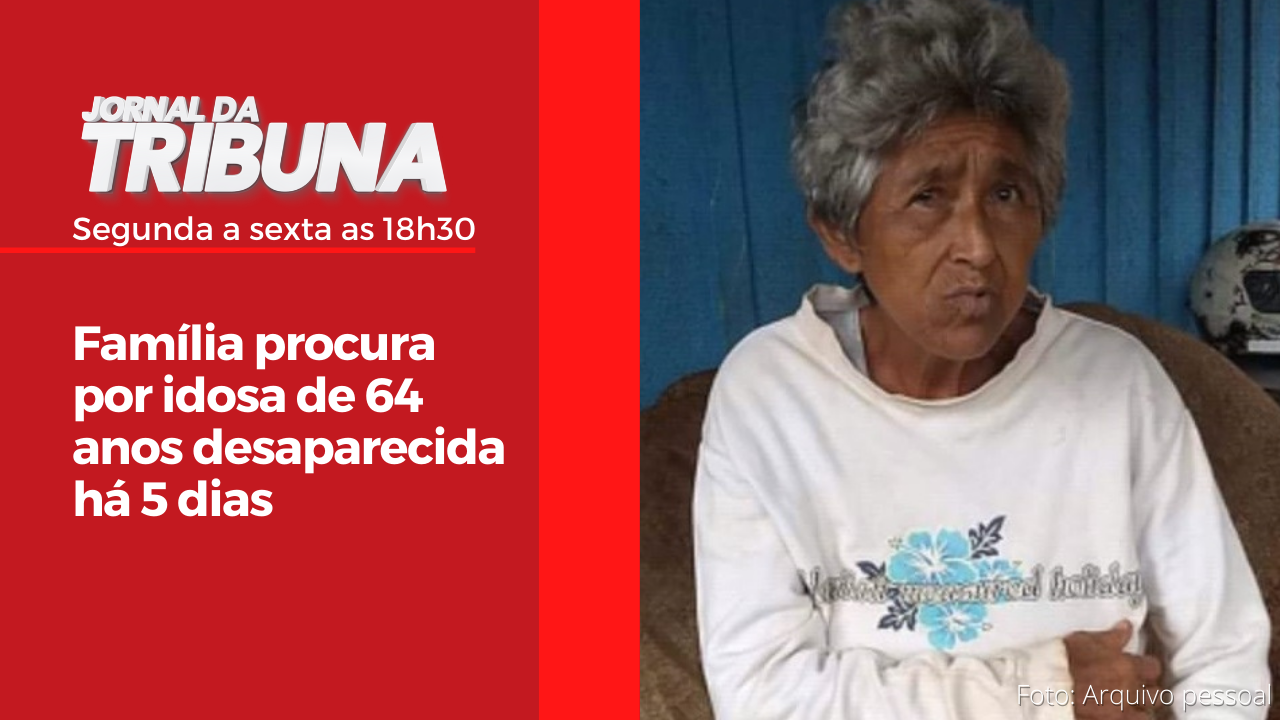 Família procura por idosa de 64 anos desaparecida há 5 dias