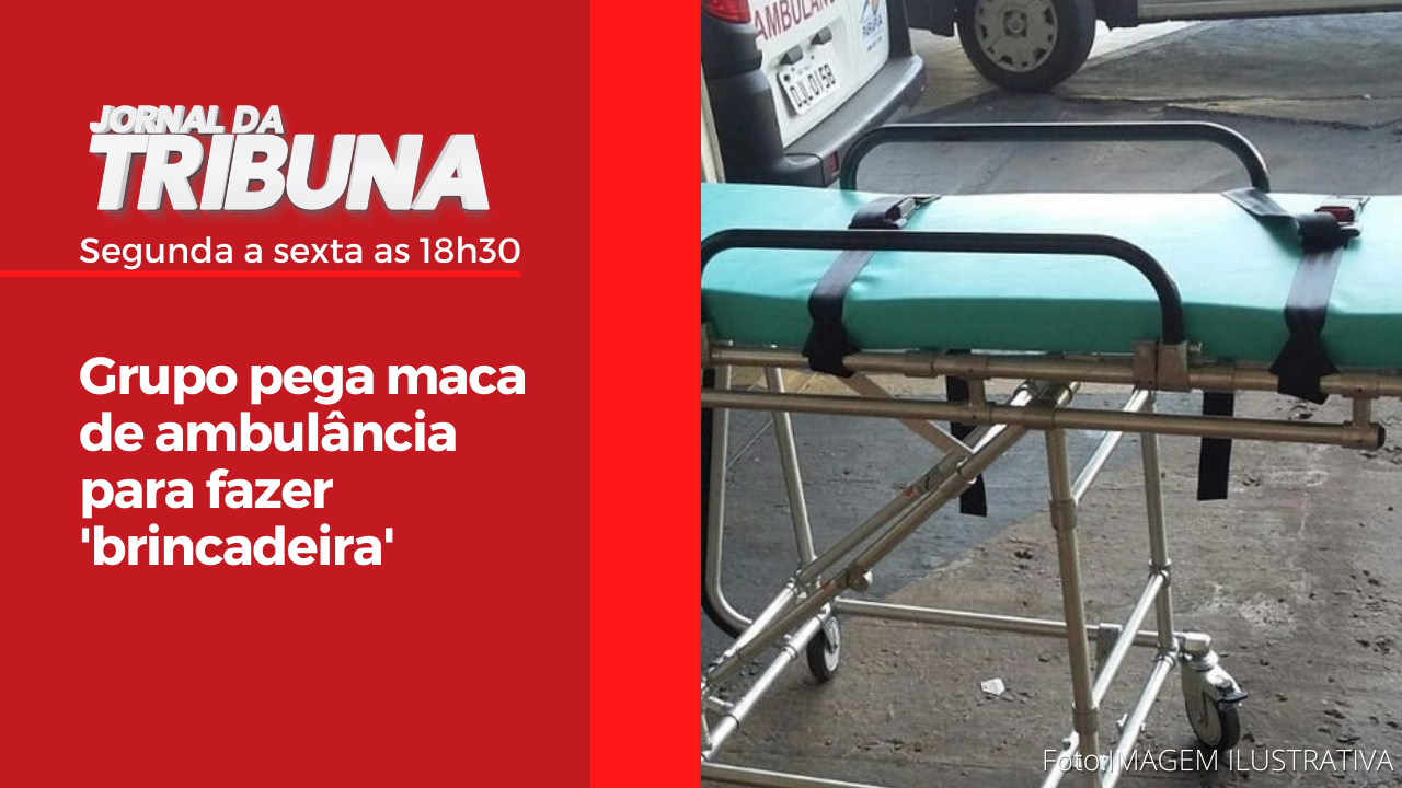 Grupo pega maca de ambulância para fazer 'brincadeira'