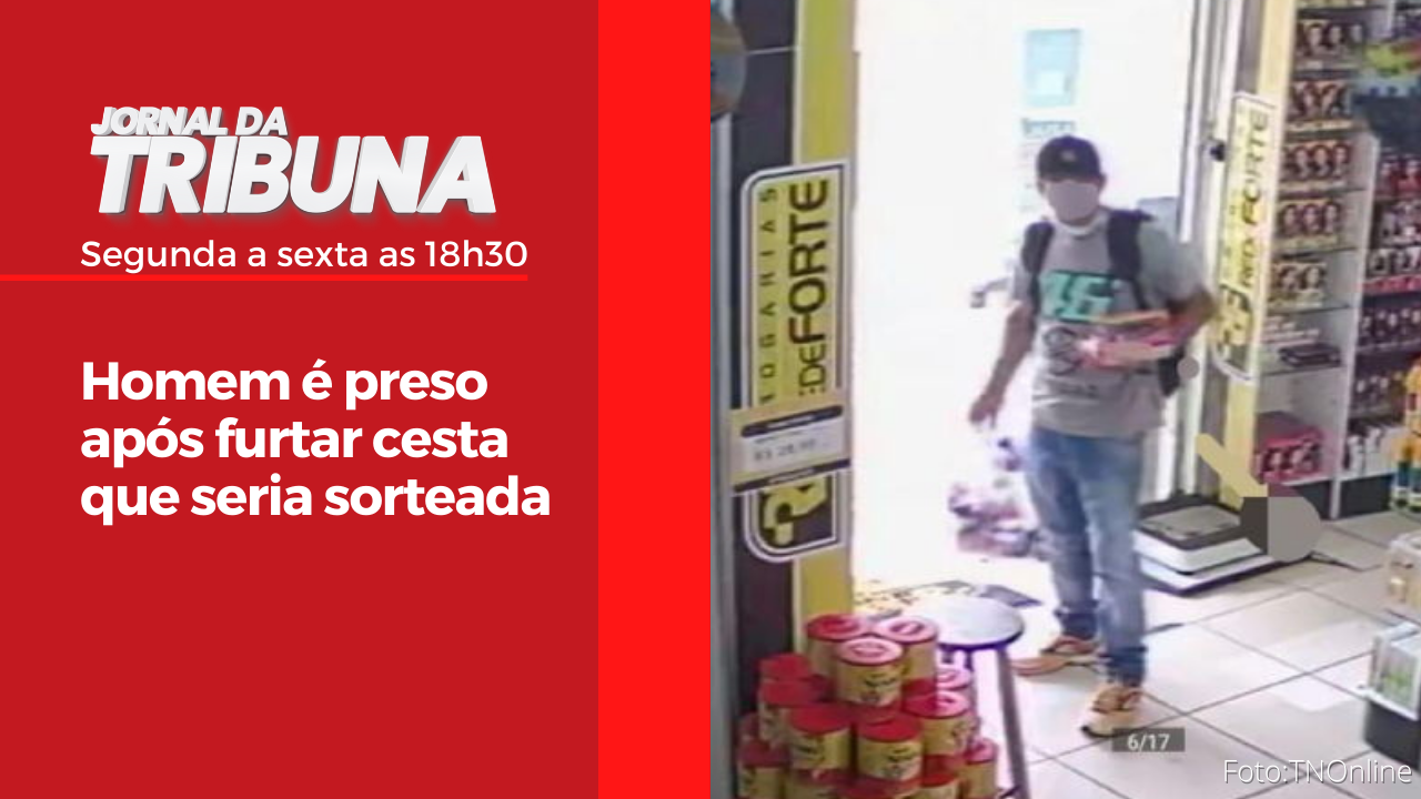 Homem é preso após furtar cesta que seria sorteada