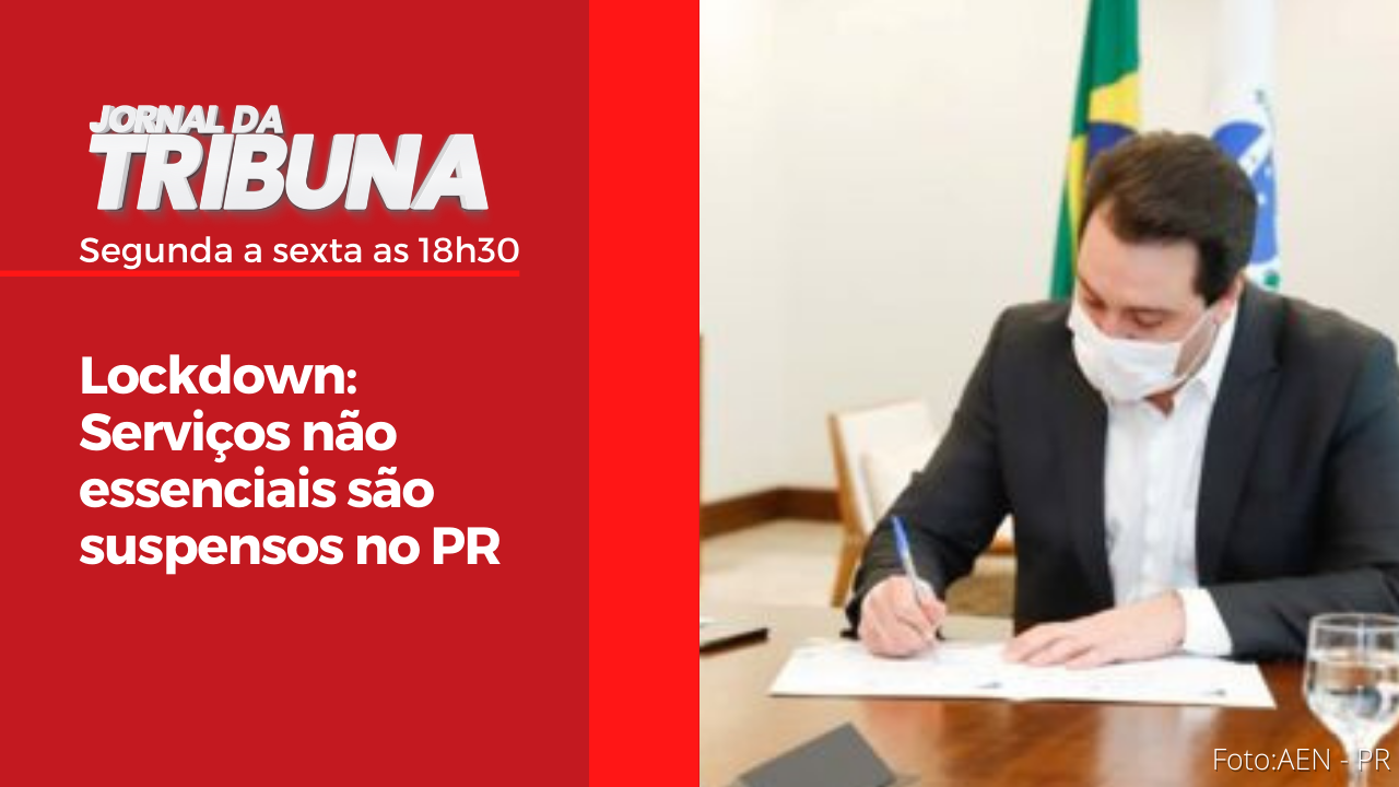 Lockdown: Serviços não essenciais são suspensos no PR