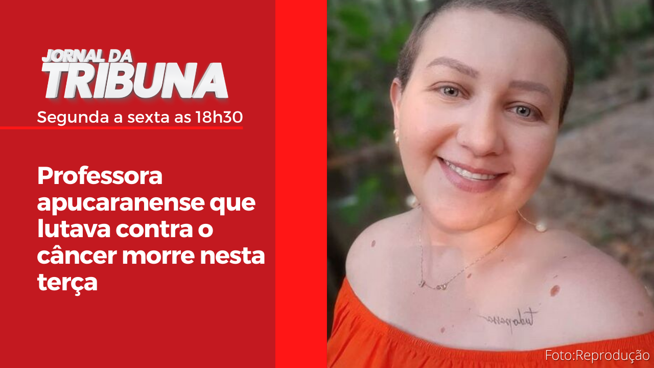 Professora apucaranense que lutava contra o câncer morre nesta terça