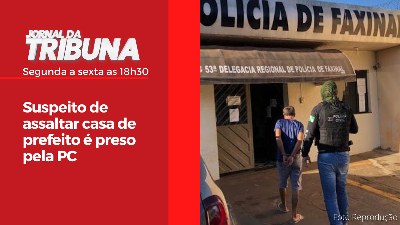 Suspeito de assaltar casa de prefeito é preso pela PC