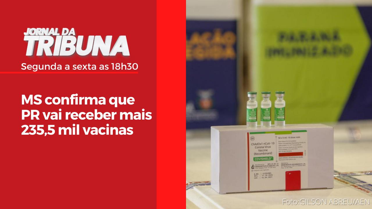 MS confirma que PR vai receber mais 235,5 mil vacinas