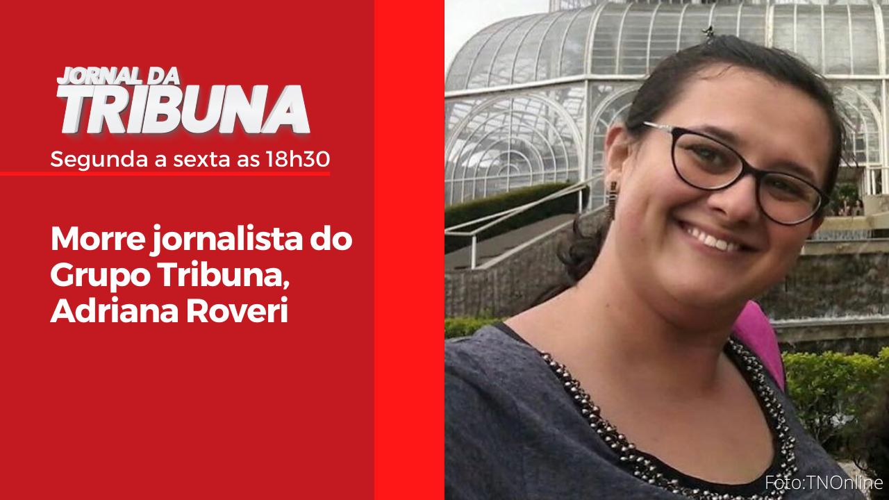 Morre jornalista do Grupo Tribuna, Adriana Roveri