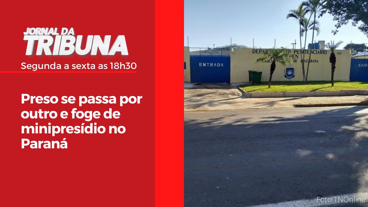 Preso se passa por outro e foge de minipresídio no Paraná