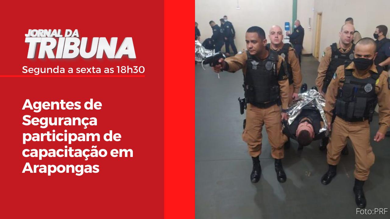 Agentes de Segurança participam de capacitação em Arapongas