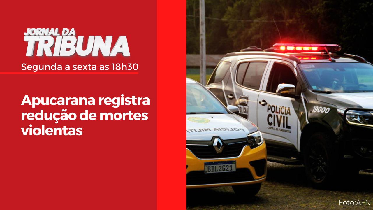 Apucarana registra redução de mortes violentas
