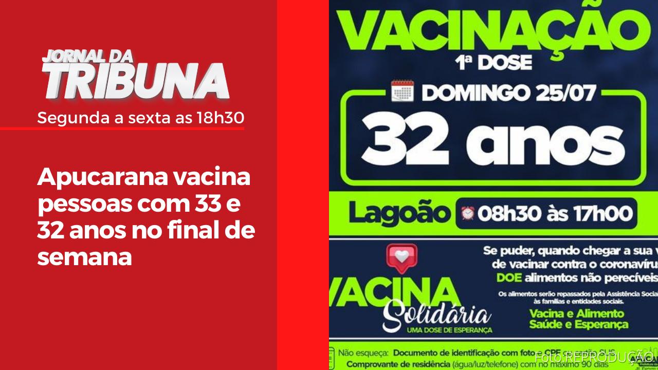 Apucarana vacina pessoas com 33 e 32 anos no final de semana