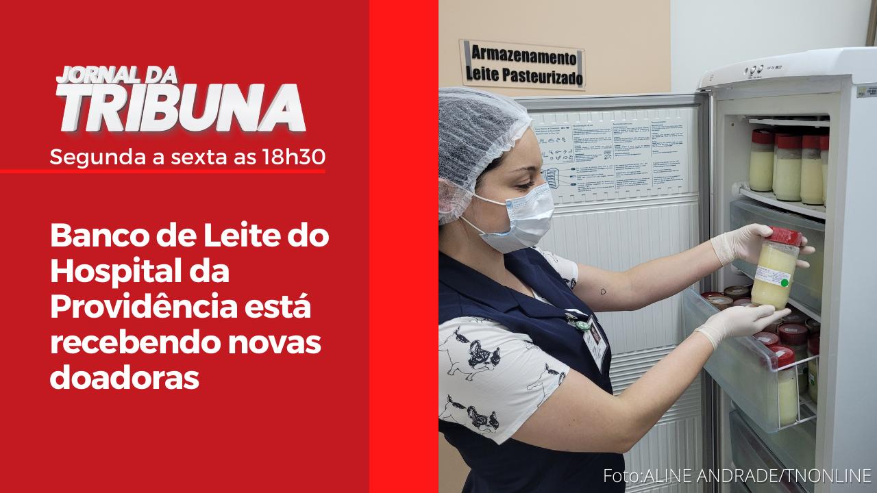 Hospital da Providência está recebendo novas doadoras