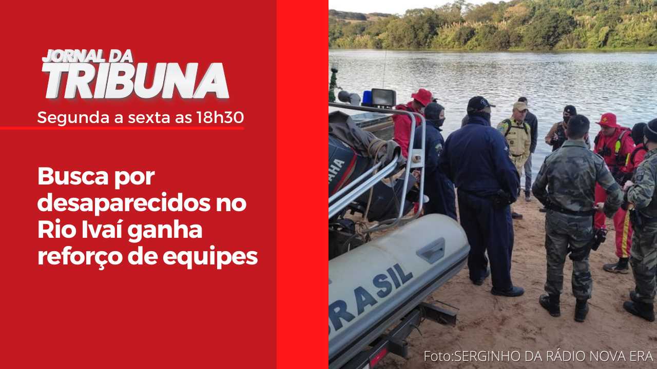Busca por desaparecidos no Rio Ivaí ganha reforço de equipes