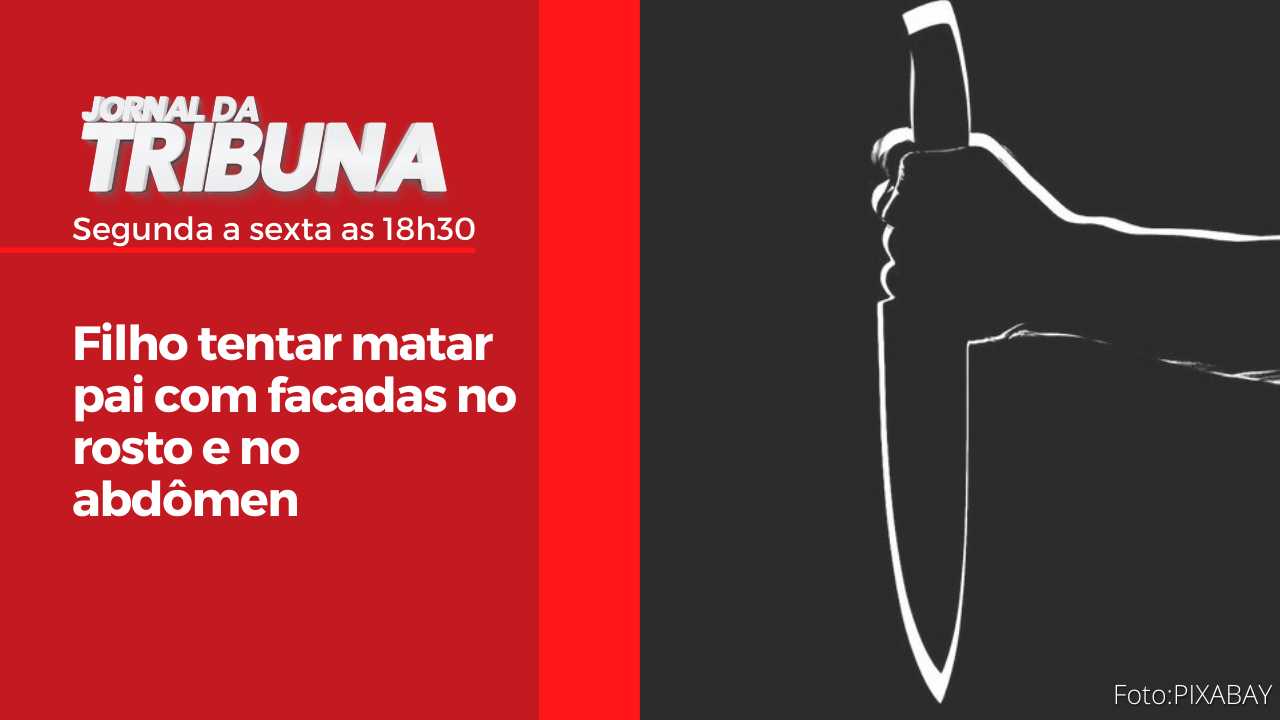Filho tentar matar pai com facadas no rosto e no abdômen