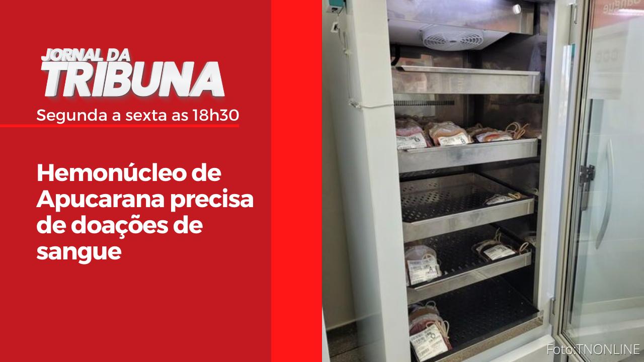 Hemonúcleo de Apucarana precisa de doações de sangue