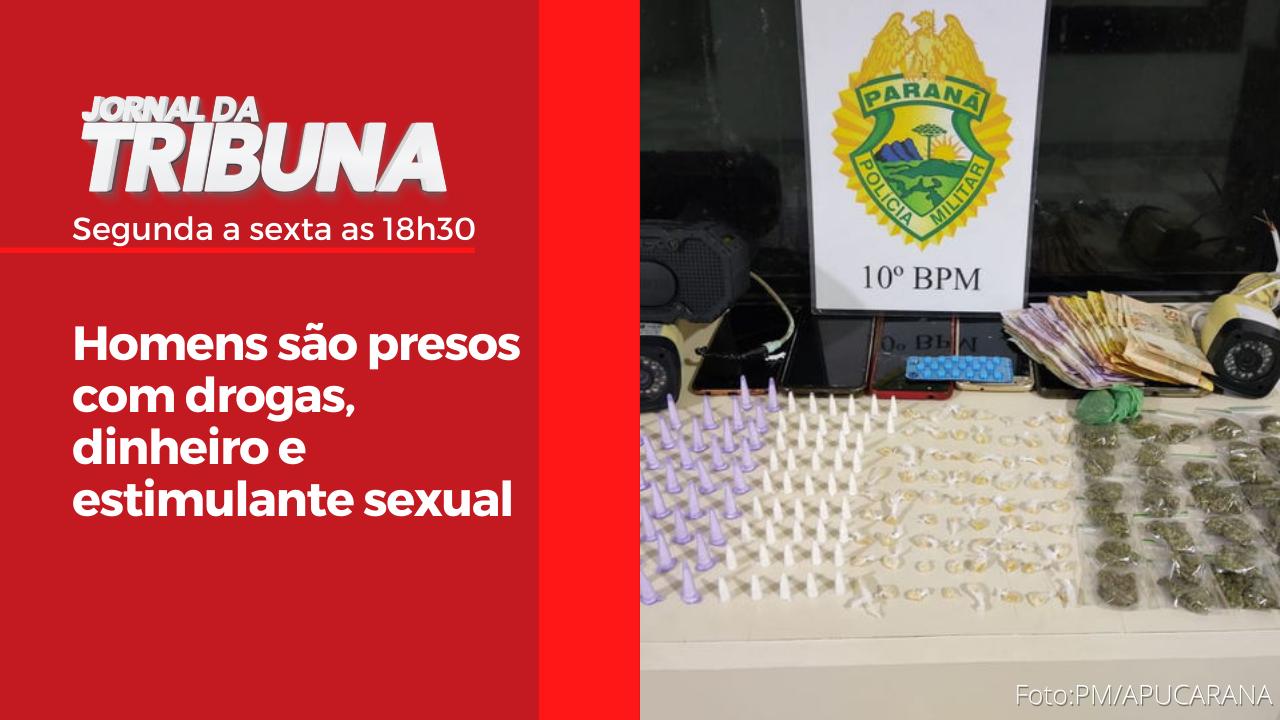 Homens são presos com drogas, dinheiro e estimulante sexual