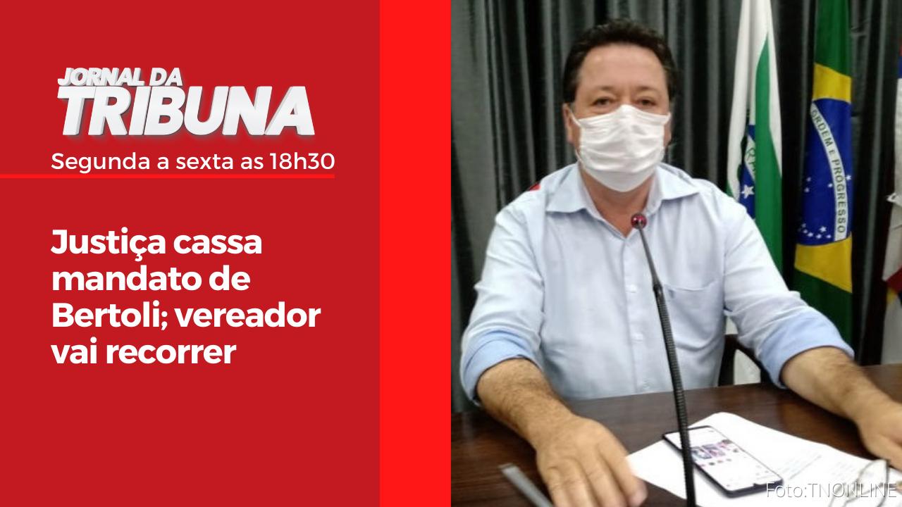 Justiça cassa mandato de Bertoli; vereador vai recorrer
