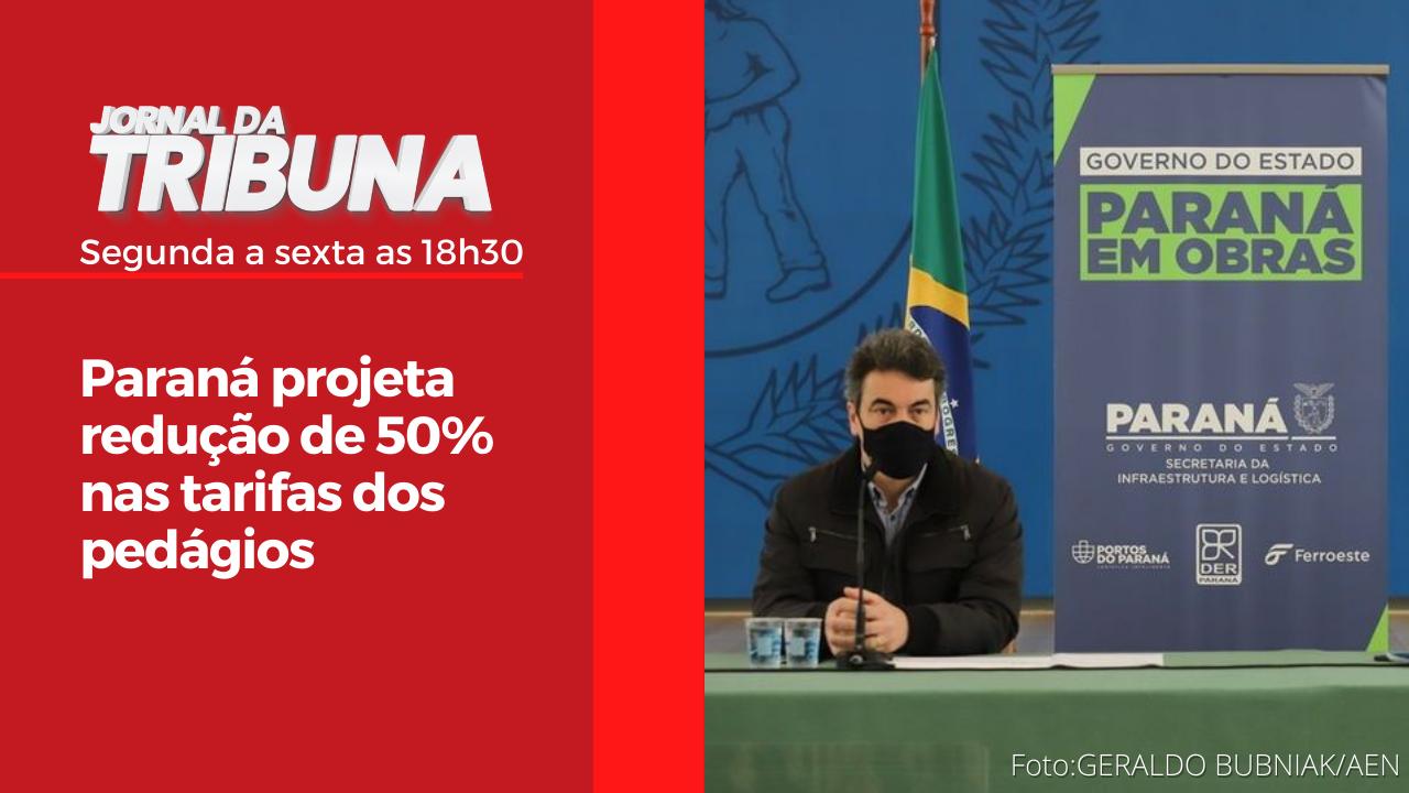 Paraná projeta redução de 50% nas tarifas dos pedágios