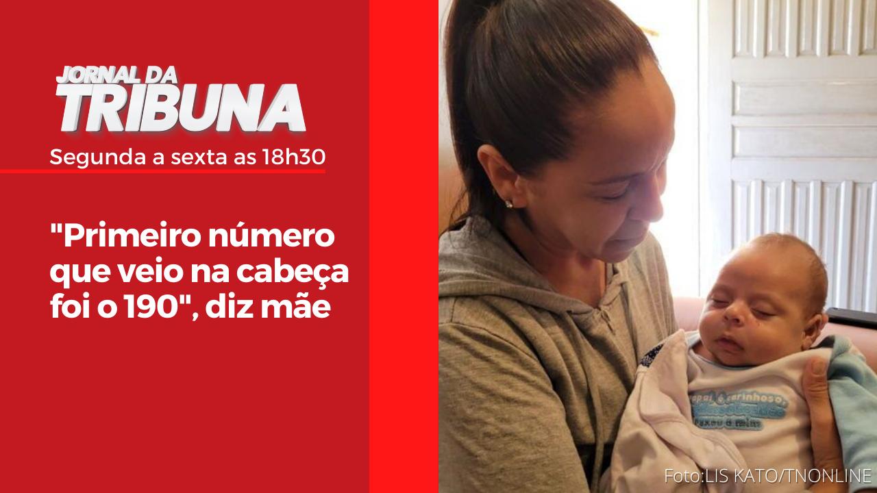 "Primeiro número que veio na cabeça foi o 190", diz mãe