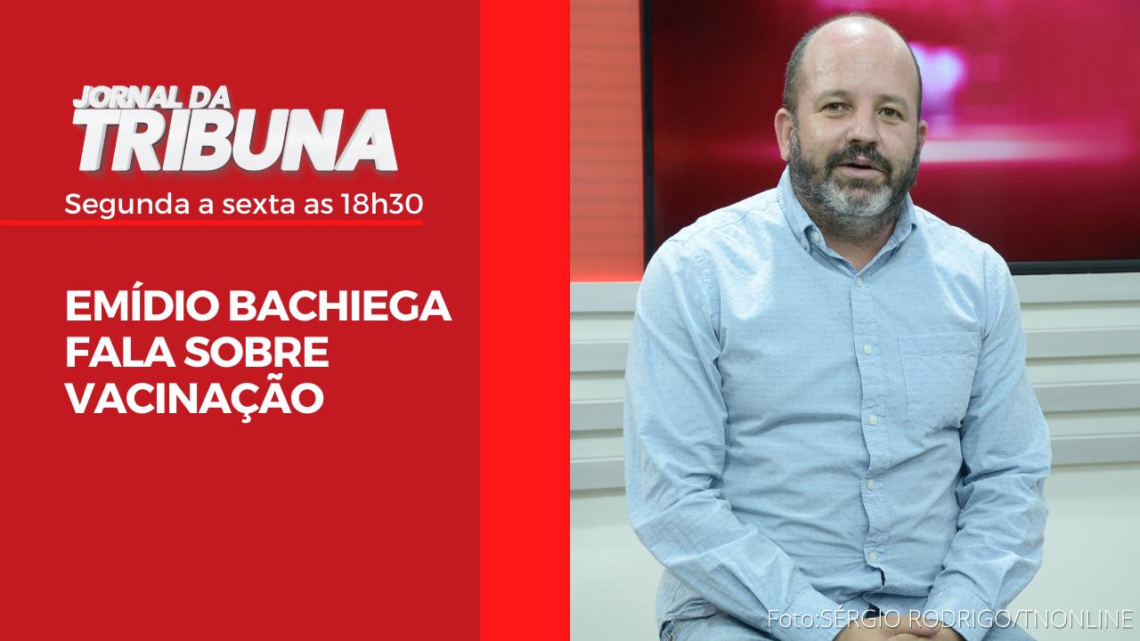 EMÍDIO BACHIEGA FALA SOBRE VACINAÇÃO