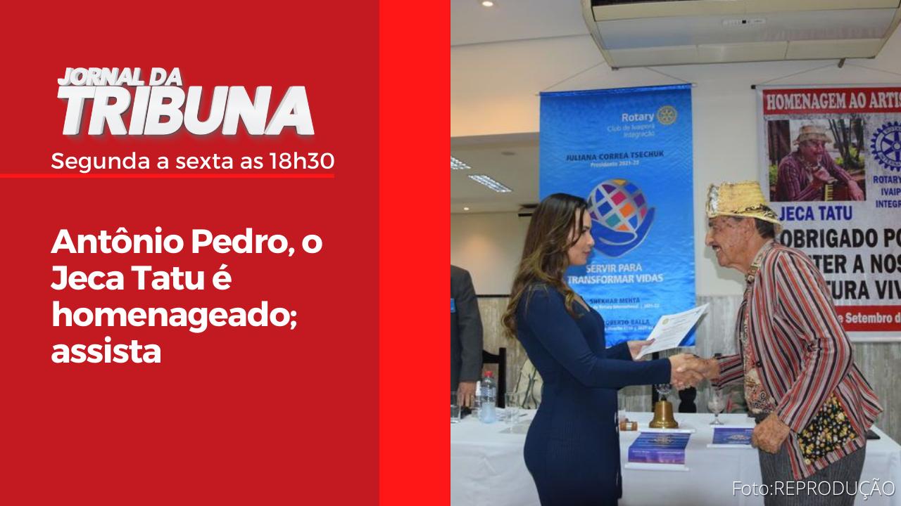 Antônio Pedro, o Jeca Tatu é homenageado; assista