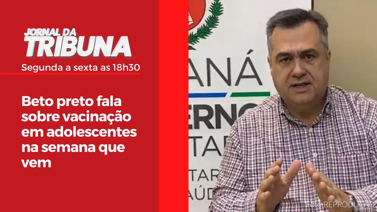 Beto preto fala sobre vacinação em adolescentes na semana qu