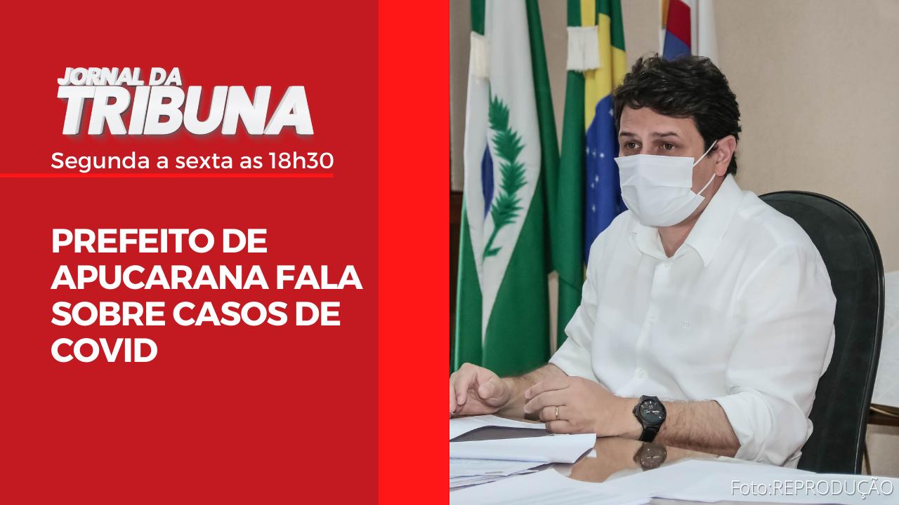 PREFEITO DE APUCARANA FALA SOBRE CASOS DE COVID