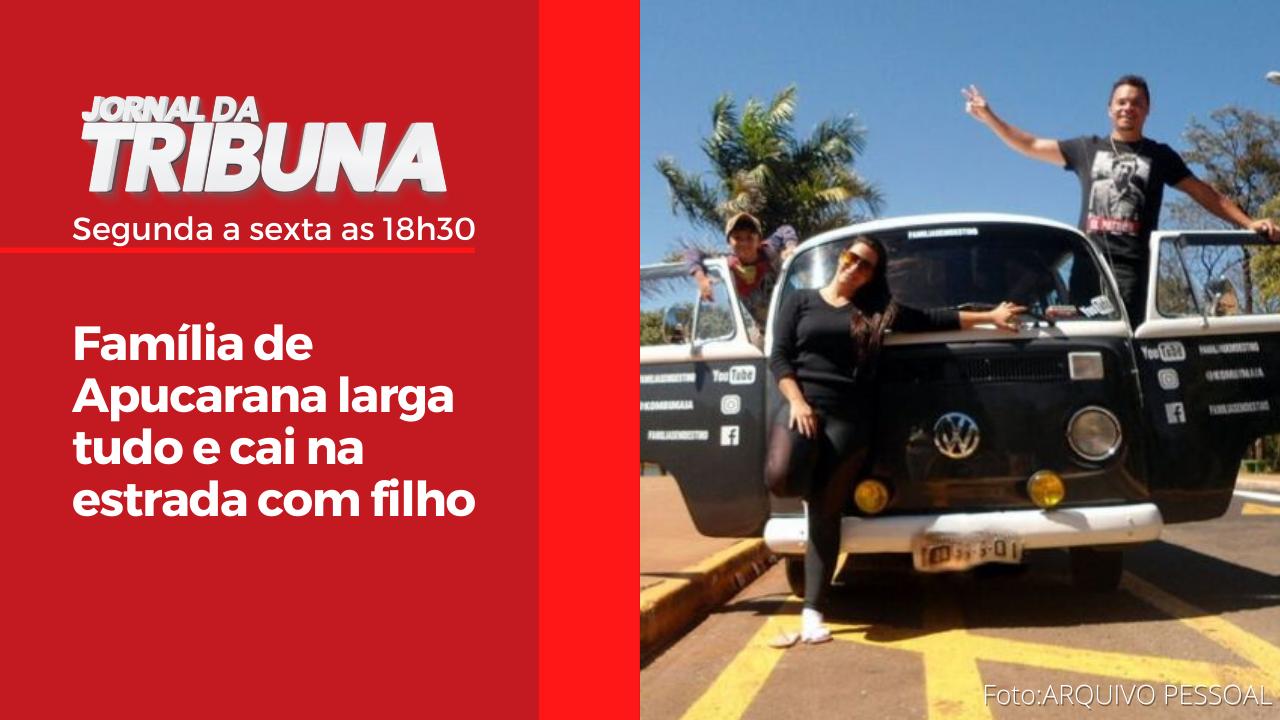 Família de Apucarana larga tudo e cai na estrada com filho