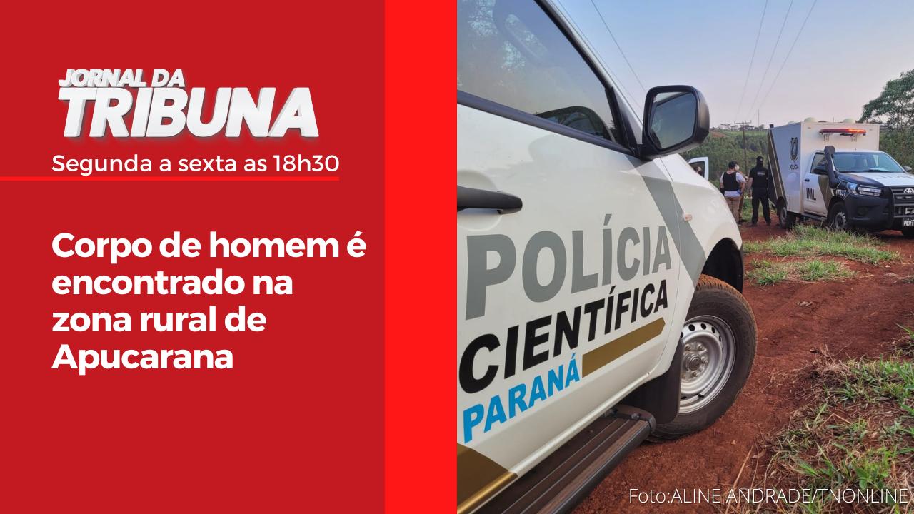 Corpo de homem é encontrado na zona rural de Apucarana
