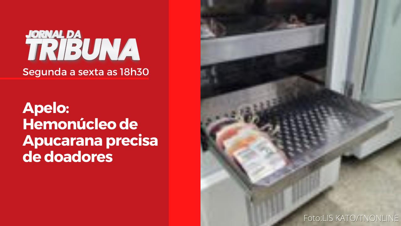 Apelo: Hemonúcleo de Apucarana precisa de doadores