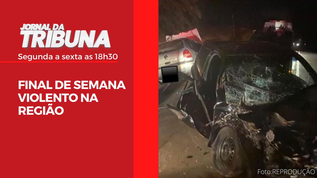 FINAL DE SEMANA VIOLENTO NA REGIÃO