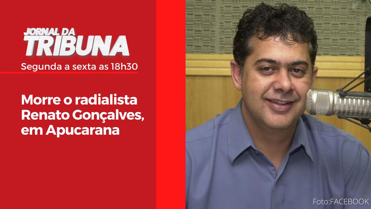 Morre o radialista Renato Gonçalves, em Apucarana