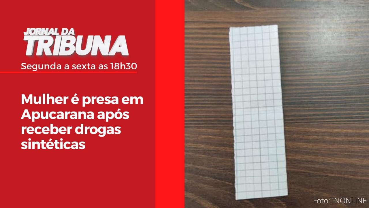 Mulher é presa em Apucarana após receber drogas sintéticas