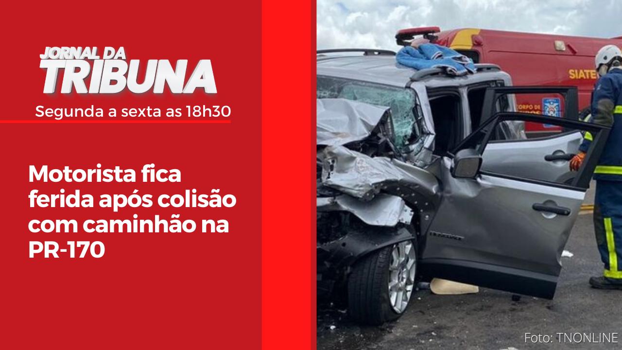 Motorista fica ferida após colisão com caminhão na PR-170