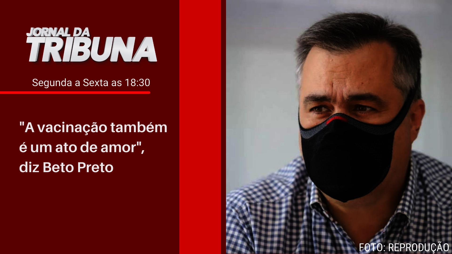 "A vacinação também é um ato de amor", diz Beto Preto