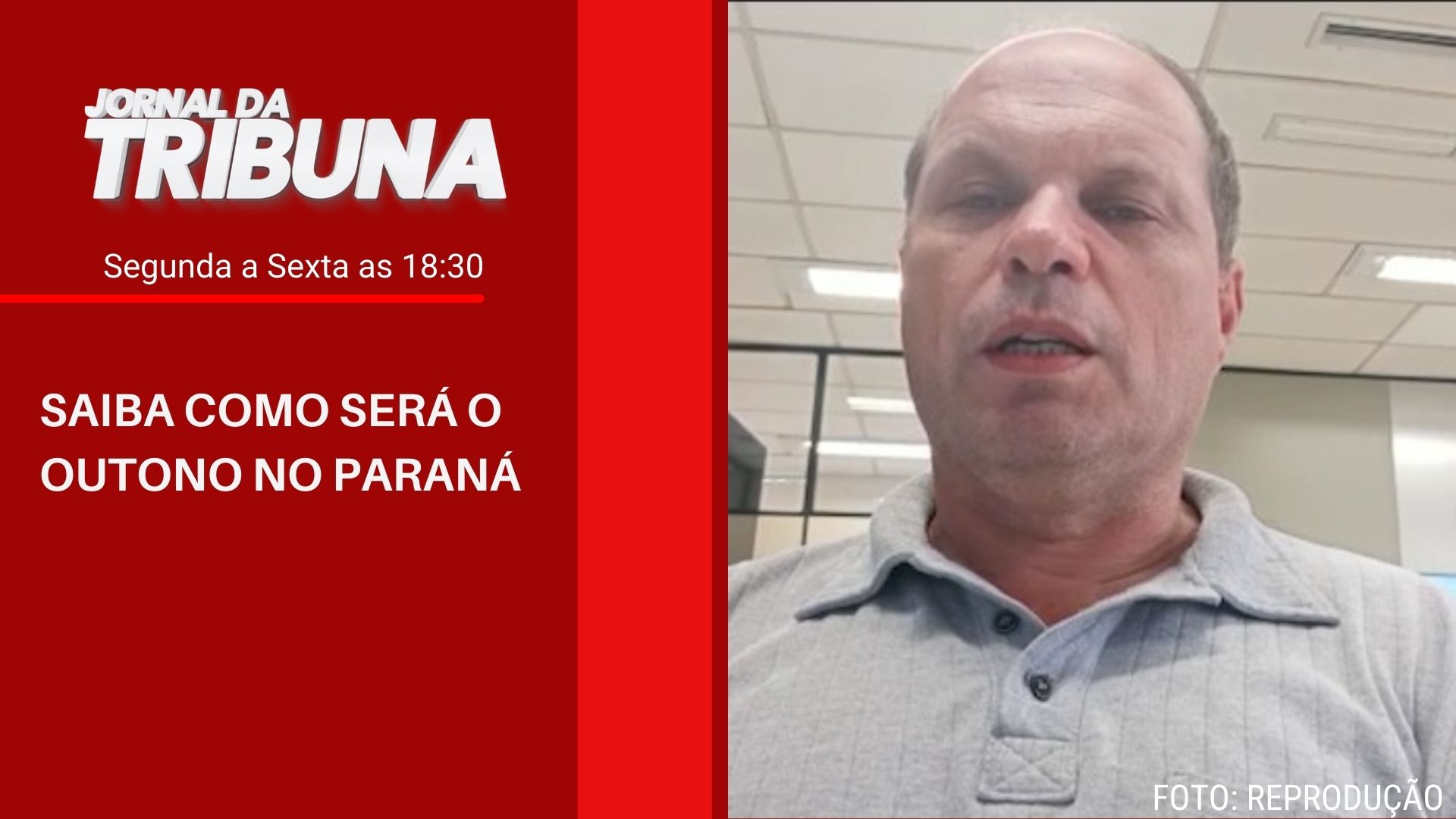 SAIBA COMO SERÁ O OUTONO NO PARANÁ