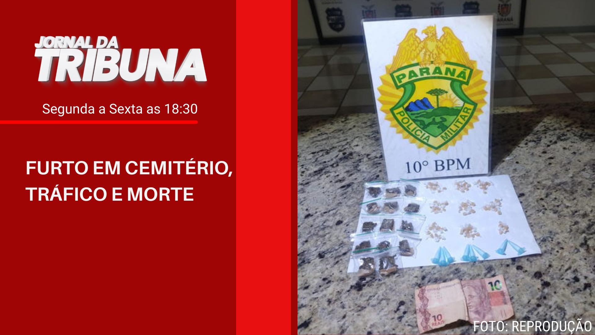 FURTO EM CEMITÉRIO, TRÁFICO E MORTE