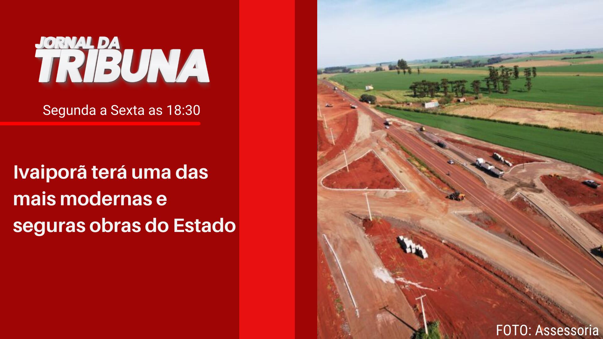 Ivaiporã terá uma das mais modernas e seguras obras do Estado