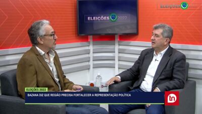 Para Bazana, região precisa fortalecer sua representação política