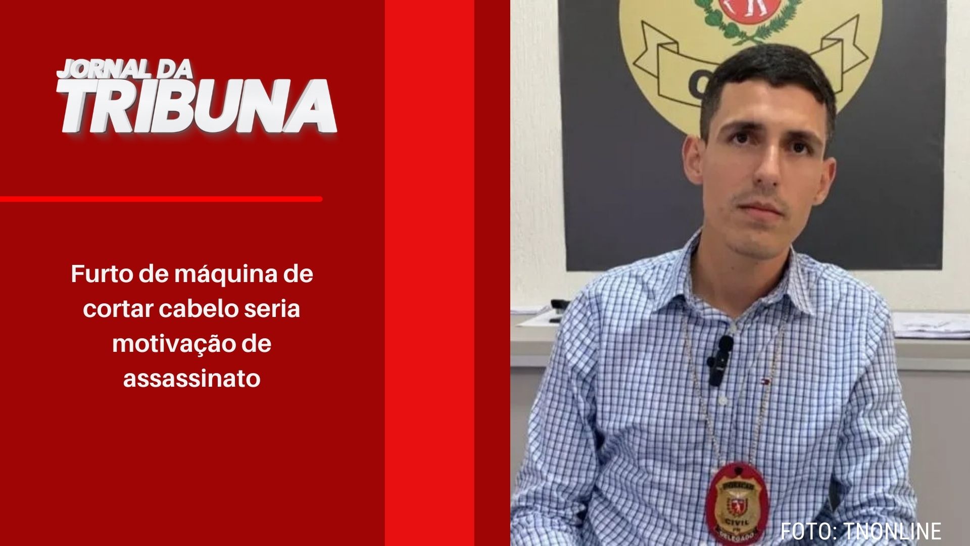 Furto de máquina de cortar cabelo seria motivação de assassinato