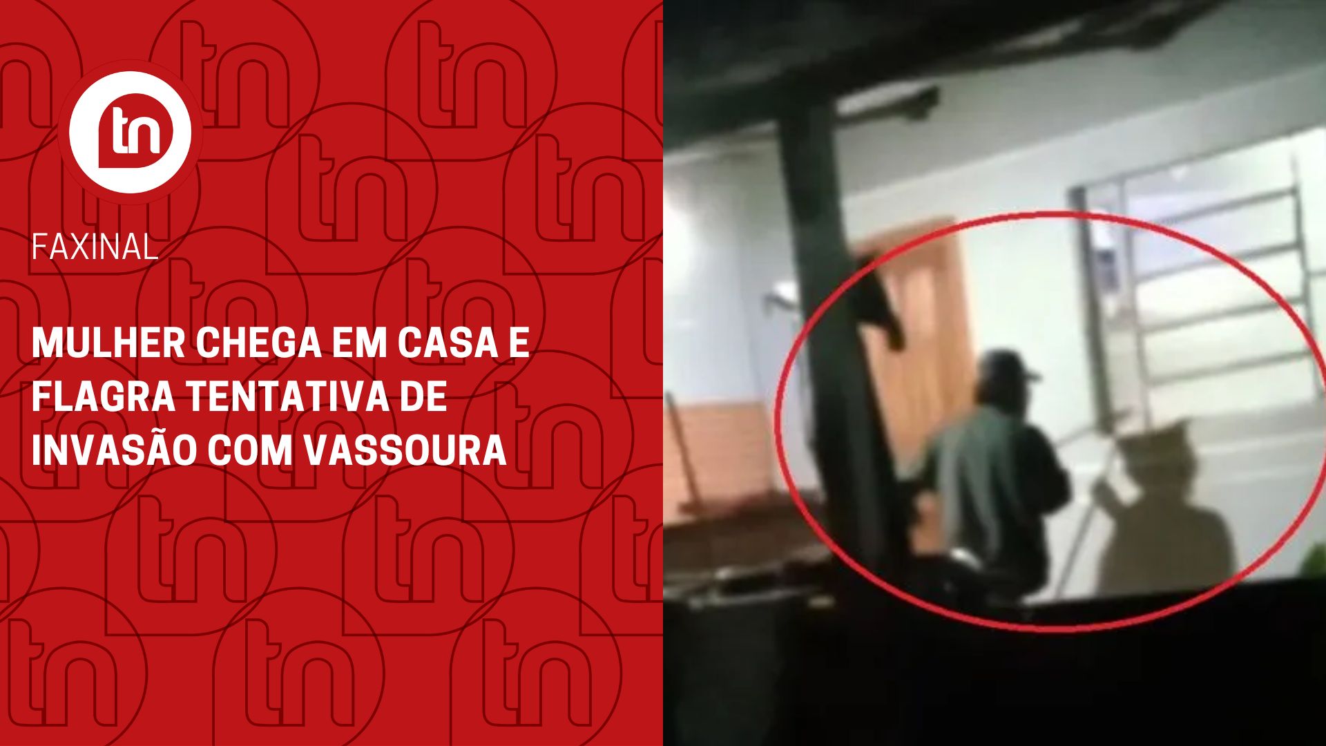 Mulher chega em casa e flagra tentativa de invasão com vassoura