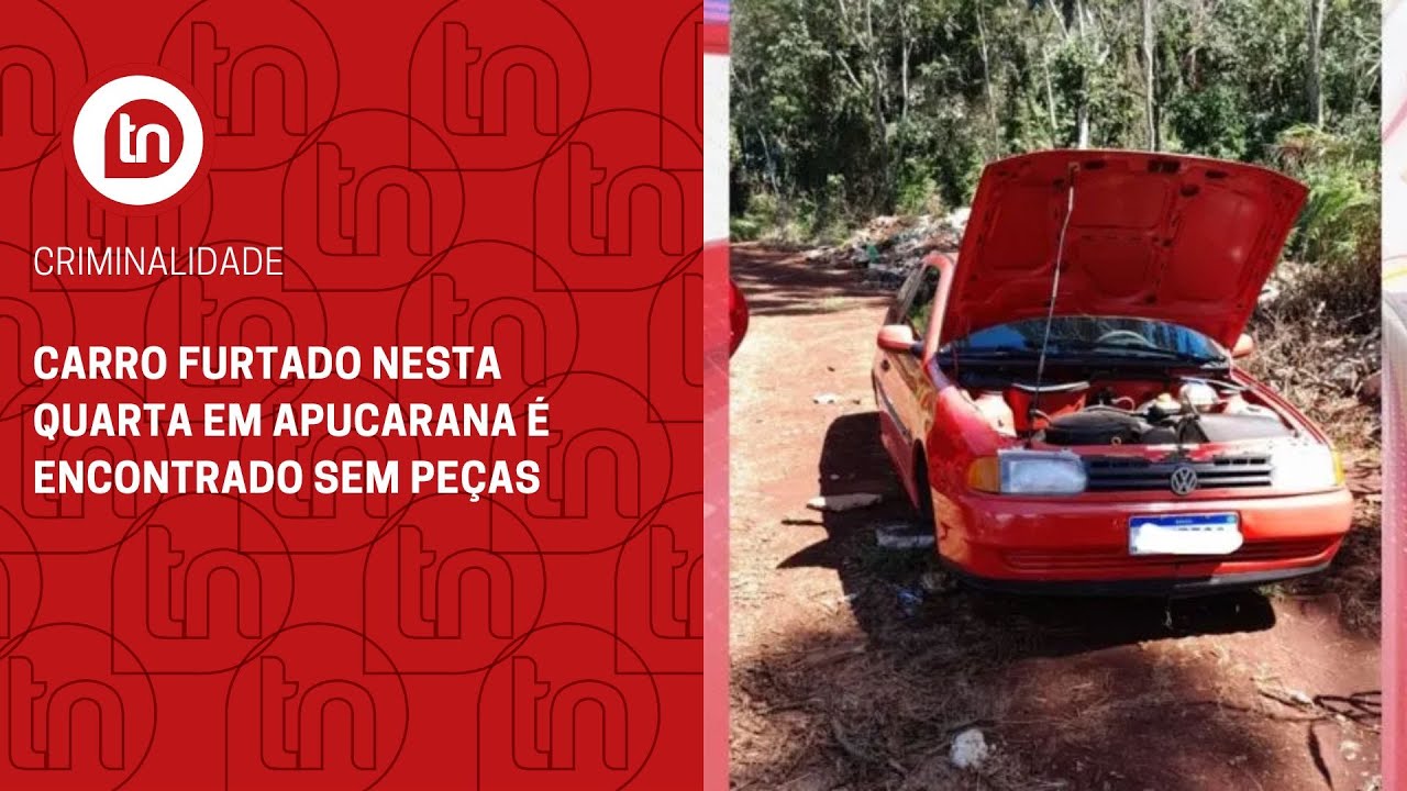 Carro furtado nesta quarta em Apucarana é encontrado sem peças