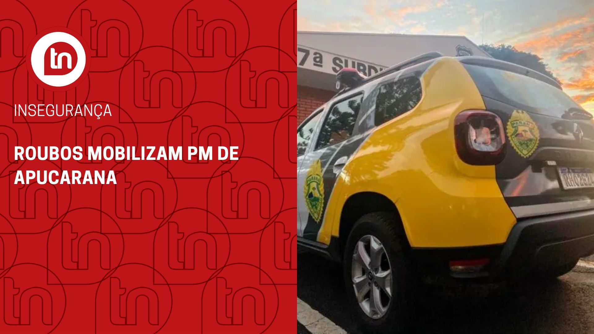 Roubos mobilizam PM de Apucarana