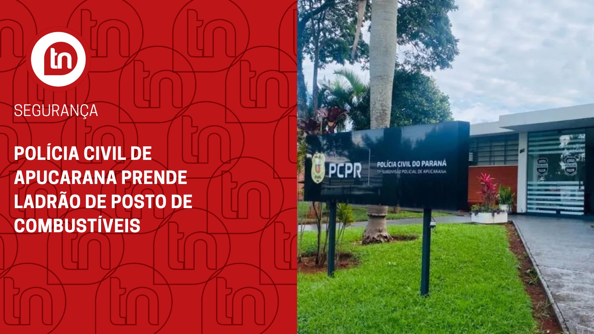 Polícia Civil de Apucarana prende ladrão de posto de combustíveis
