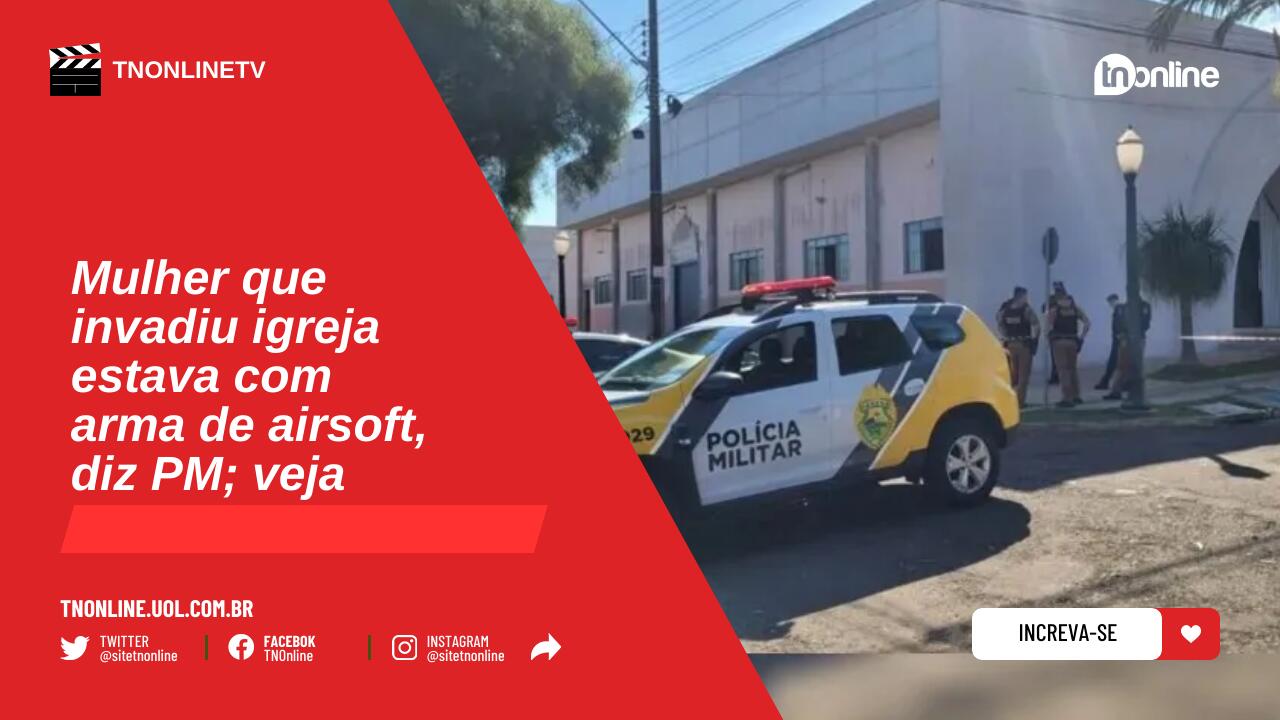 Mulher que invadiu igreja tinha arma de airsoft, diz PM