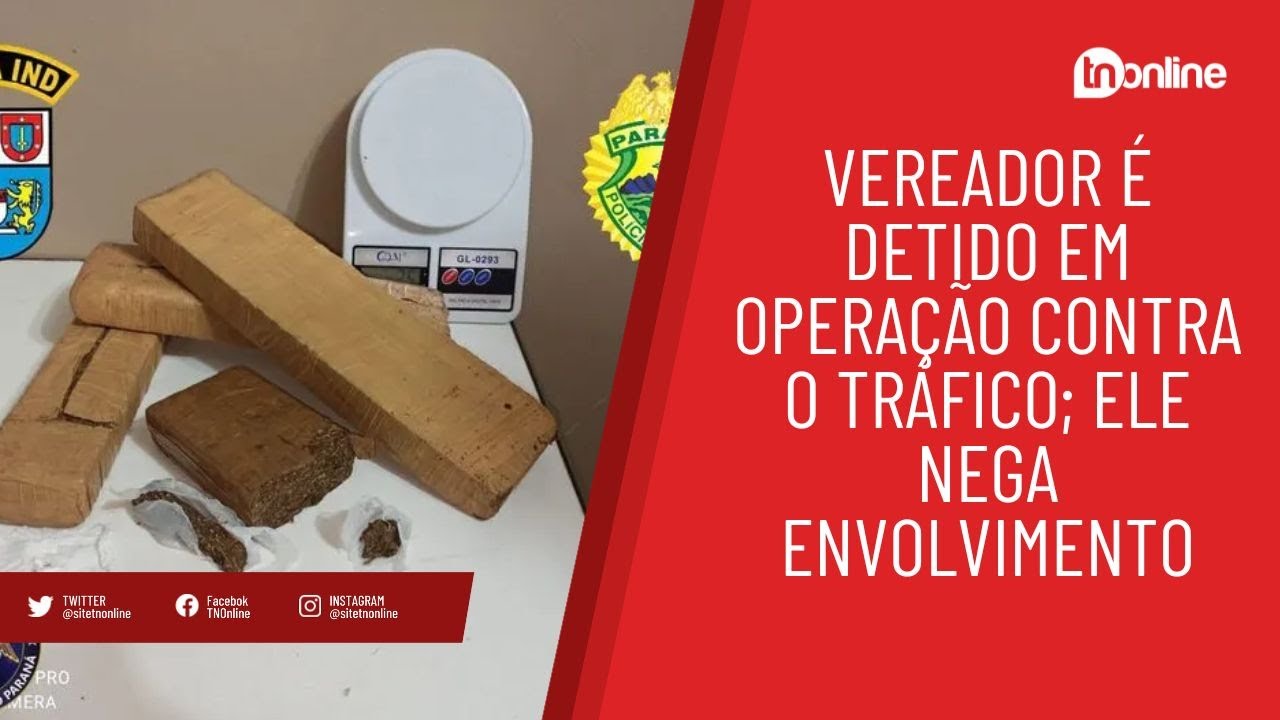 Vereador é detido em operação contra o tráfico; ele nega envolvimento