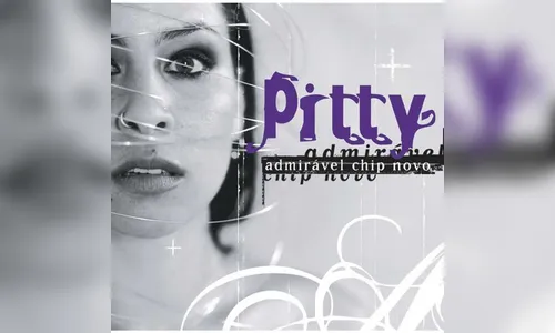 Álbum de estreia da Pitty, Admirável Chip Novo, completa 15 anos
